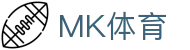 MK体育（中国）官方网站-MKSPORT